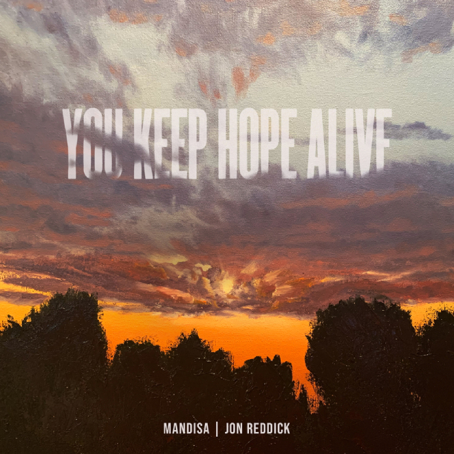 You Keep Hope Alive Mandisa Jon Reddick
