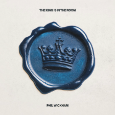 Phil Wickham The King Is In The Room