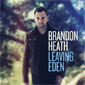 Brandon-Heath-Leaving-Eden