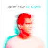 jeremycamp theanswer