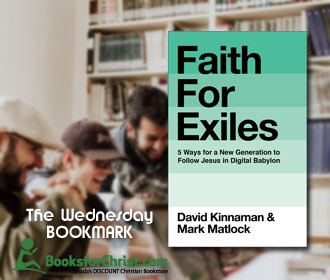 Faith for Exiles, by David Kinnaman & Mark Matlock - Wednesday Bookmark with Brock Tozer