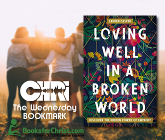 Loving Well in a Broken World, by Lauren Casper - Wednesday Bookmark with Brock Tozer