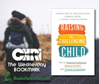 Raising the Challenging Child, by Karen Buckwalter - Wednesday Bookmark with Brock Tozer