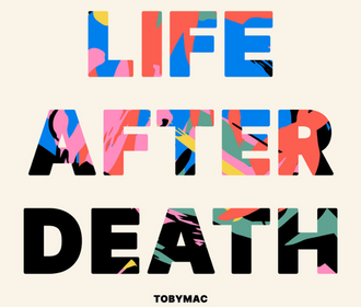 tobymac lifeafterdeath